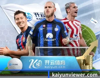 携手开云APP,共创美好明天 - 体育资讯内容服务 | kaiyun